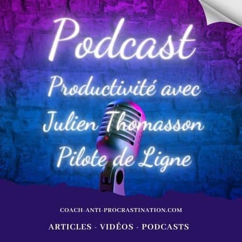 Podcast - Astuces de gestion du temps et productivité avec Julien Thomasson - Xavier Coach-Anti-Procrastination.com