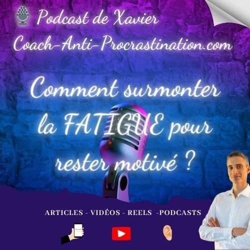 PODCAST Comment surmonter la fatigue pour rester motivé